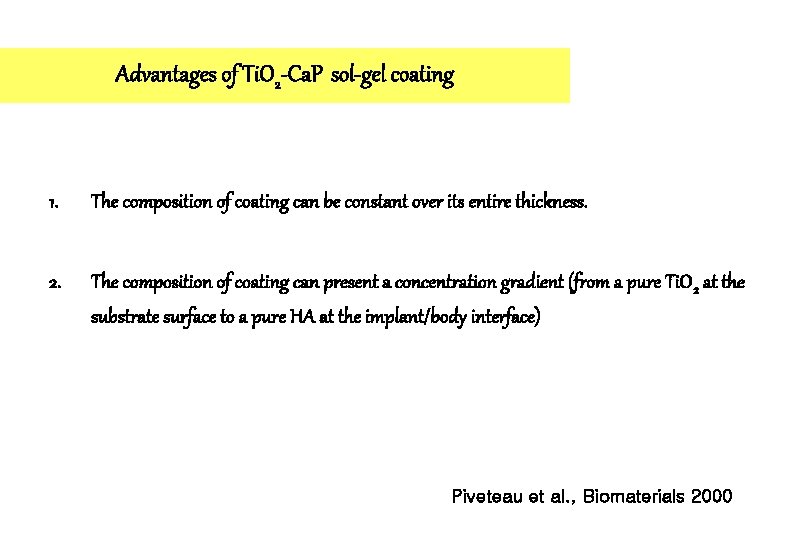 Advantages of Ti. O 2 -Ca. P sol-gel coating 1. The composition of coating