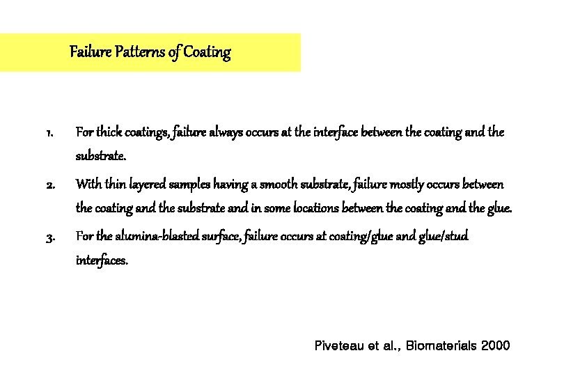 Failure Patterns of Coating 1. For thick coatings, failure always occurs at the interface