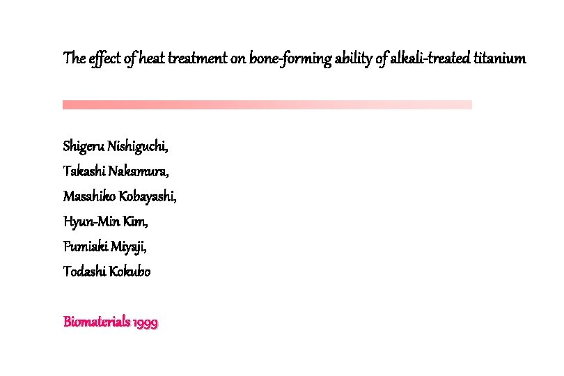 The effect of heat treatment on bone-forming ability of alkali-treated titanium Shigeru Nishiguchi, Takashi