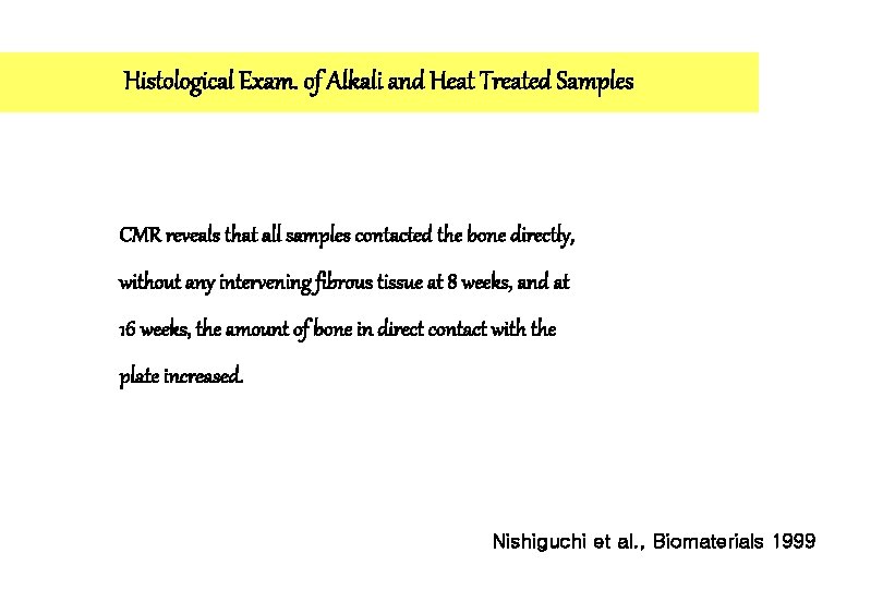 Histological Exam. of Alkali and Heat Treated Samples CMR reveals that all samples contacted