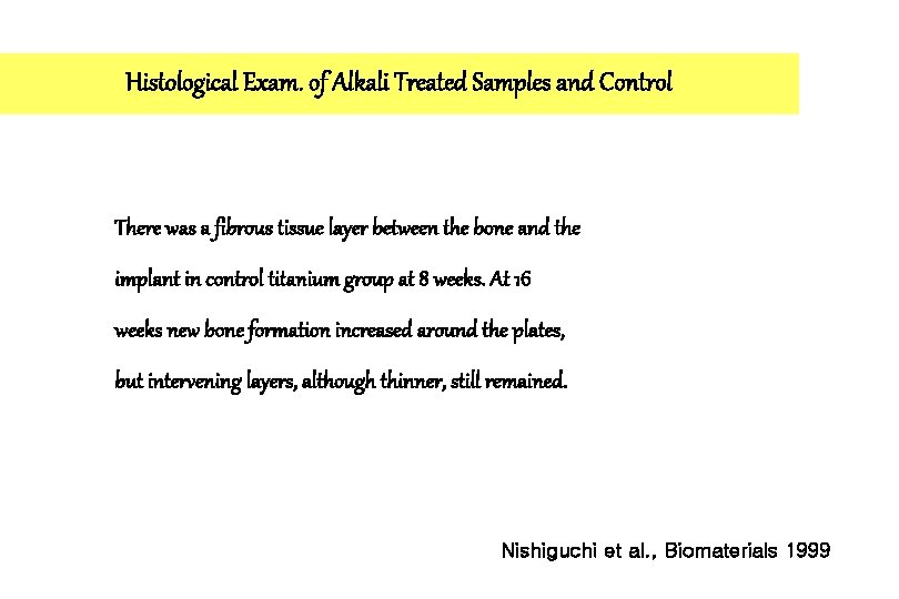 Histological Exam. of Alkali Treated Samples and Control There was a fibrous tissue layer
