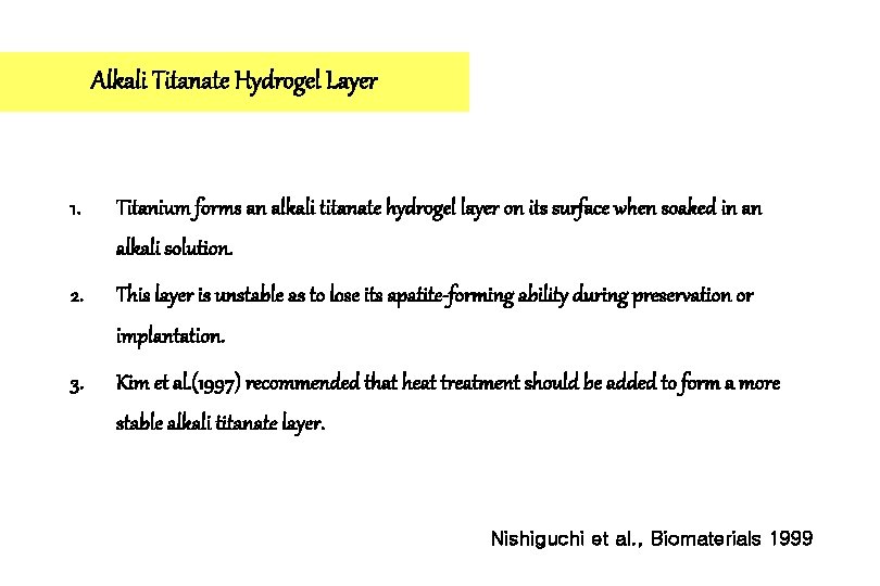 Alkali Titanate Hydrogel Layer 1. Titanium forms an alkali titanate hydrogel layer on its