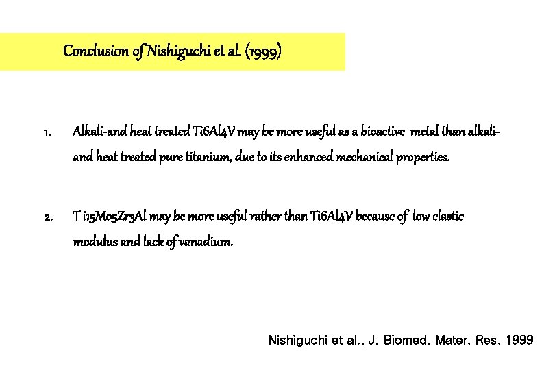 Conclusion of Nishiguchi et al. (1999) 1. Alkali-and heat treated Ti 6 Al 4