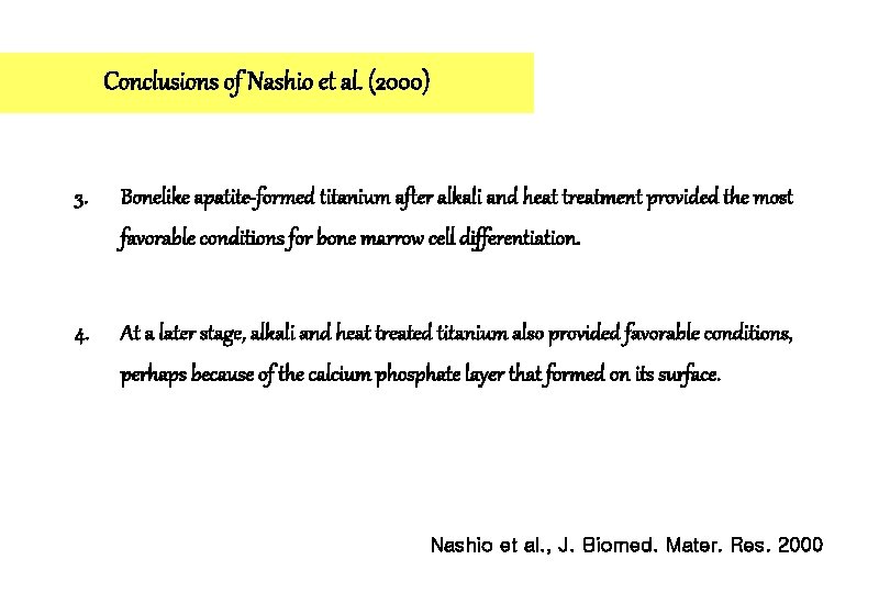 Conclusions of Nashio et al. (2000) 3. Bonelike apatite-formed titanium after alkali and heat