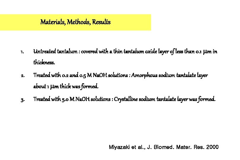 Materials, Methods, Results 1. Untreated tantalum : covered with a thin tantalum oxide layer