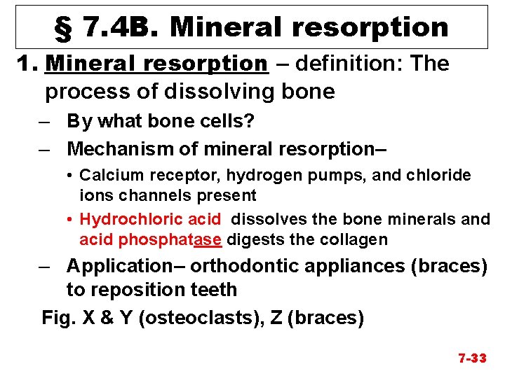 § 7. 4 B. Mineral resorption 1. Mineral resorption – definition: The process of
