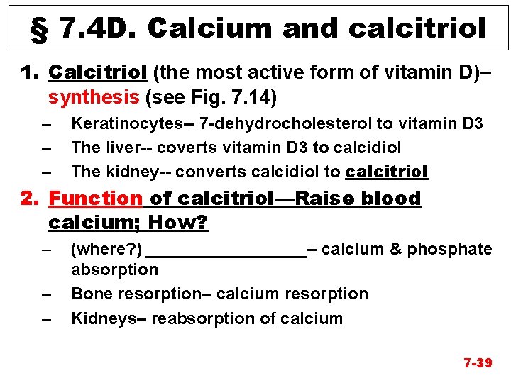 § 7. 4 D. Calcium and calcitriol 1. Calcitriol (the most active form of
