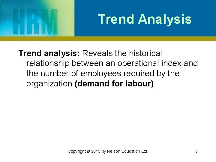 Trend Analysis Trend analysis: Reveals the historical relationship between an operational index and the