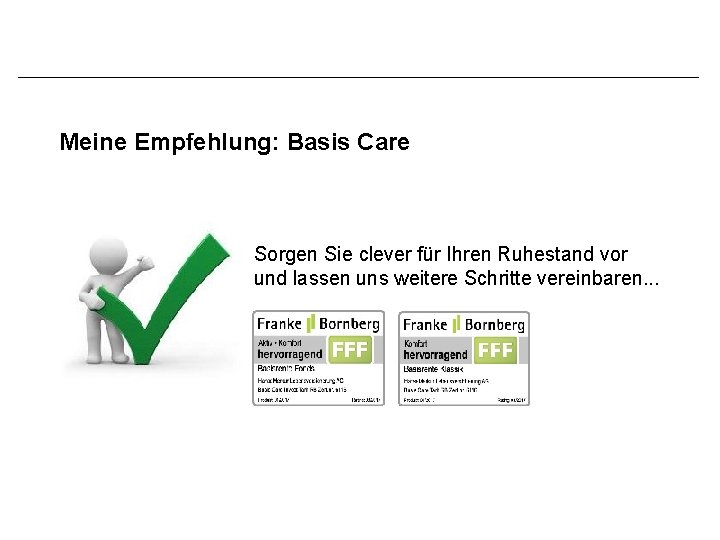 Meine Empfehlung: Basis Care Sorgen Sie clever für Ihren Ruhestand vor und lassen uns