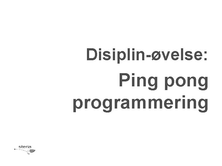 Disiplin-øvelse: Ping pong programmering 