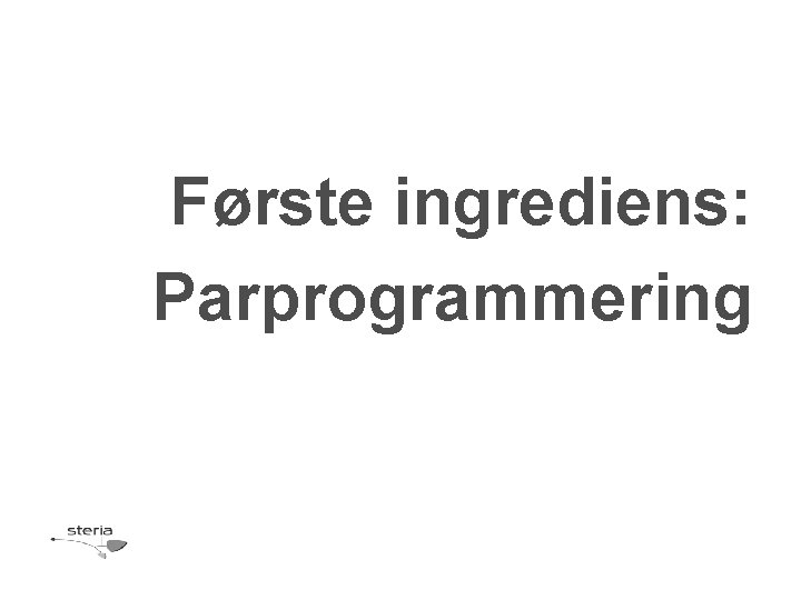 Første ingrediens: Parprogrammering 