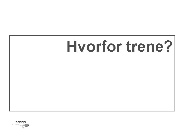 Hvorfor trene? 