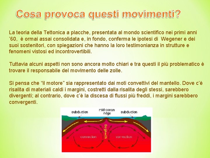 La teoria della Tettonica a placche, presentata al mondo scientifico nei primi anni ’