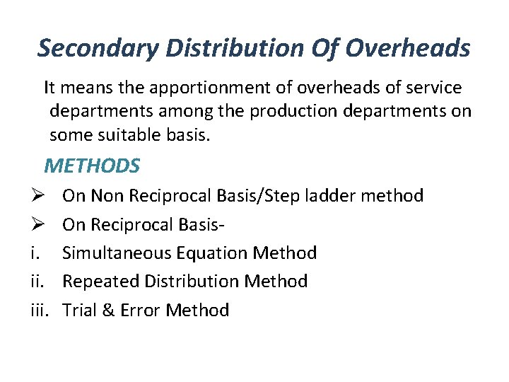 Secondary Distribution Of Overheads It means the apportionment of overheads of service departments among