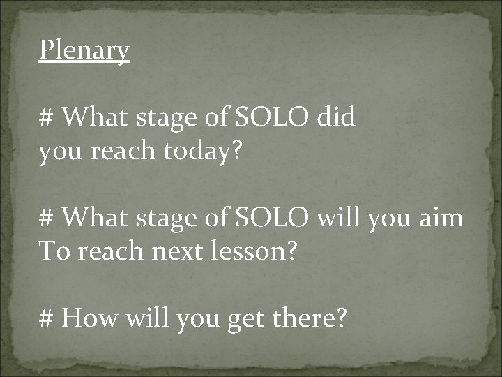 Plenary # What stage of SOLO did you reach today? # What stage of