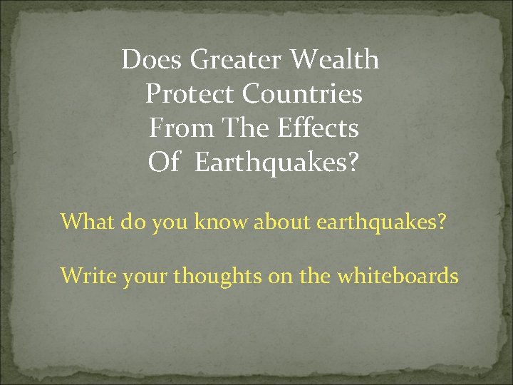 Does Greater Wealth Protect Countries From The Effects Of Earthquakes? What do you know
