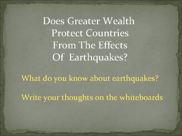 Does Greater Wealth Protect Countries From The Effects Of Earthquakes? What do you know