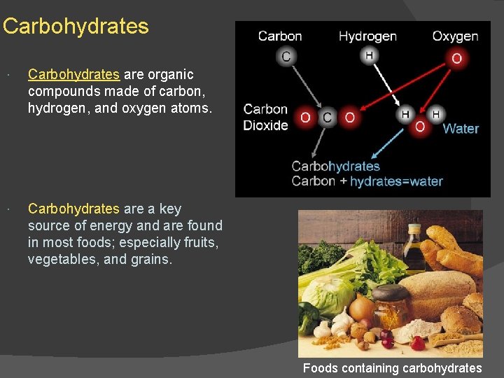 Carbohydrates are organic compounds made of carbon, hydrogen, and oxygen atoms. Carbohydrates are a