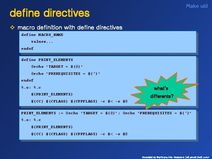 define directives v macro definition with define directives define MACRO_NAME values. . . endef