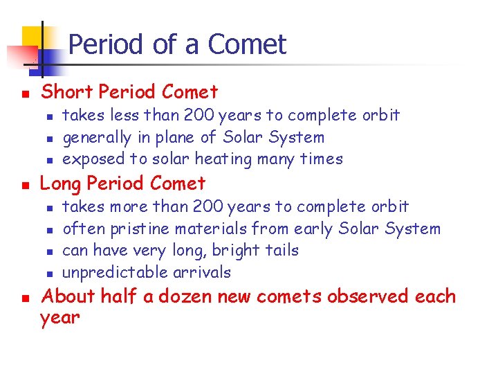 Period of a Comet n Short Period Comet n n Long Period Comet n