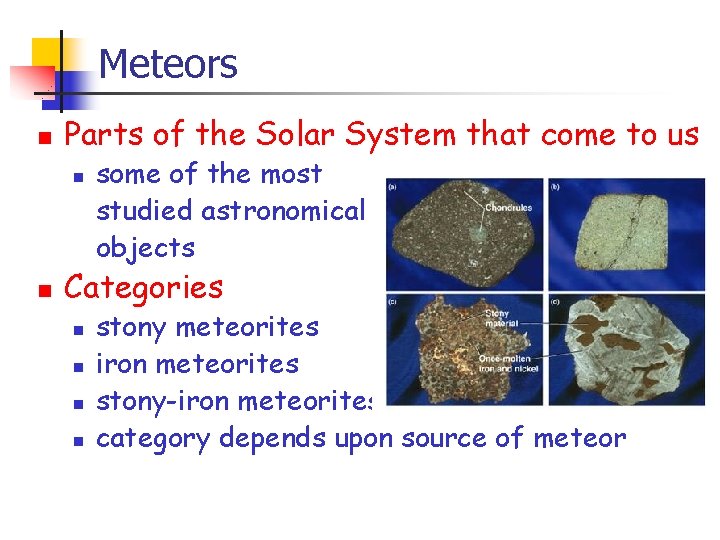 Meteors n Parts of the Solar System that come to us n n some