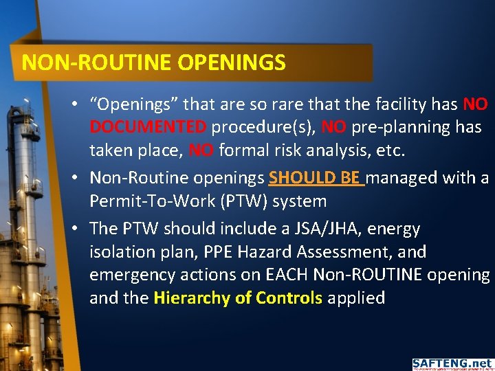 NON-ROUTINE OPENINGS • “Openings” that are so rare that the facility has NO DOCUMENTED