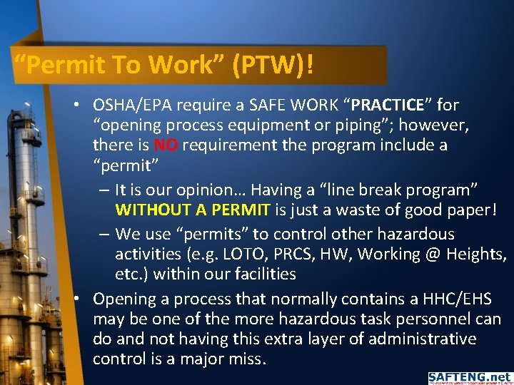 “Permit To Work” (PTW)! • OSHA/EPA require a SAFE WORK “PRACTICE” for “opening process