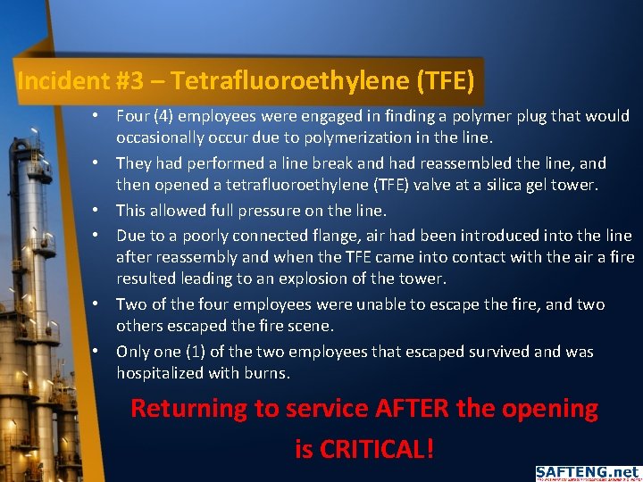 Incident #3 – Tetrafluoroethylene (TFE) • Four (4) employees were engaged in finding a