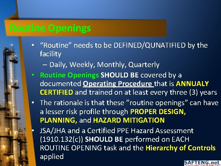 Routine Openings • “Routine” needs to be DEFINED/QUNATIFIED by the facility – Daily, Weekly,