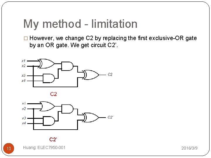 My method - limitation � However, we change C 2 by replacing the first