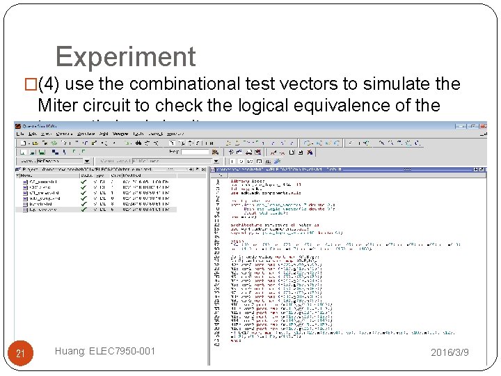 Experiment �(4) use the combinational test vectors to simulate the Miter circuit to check