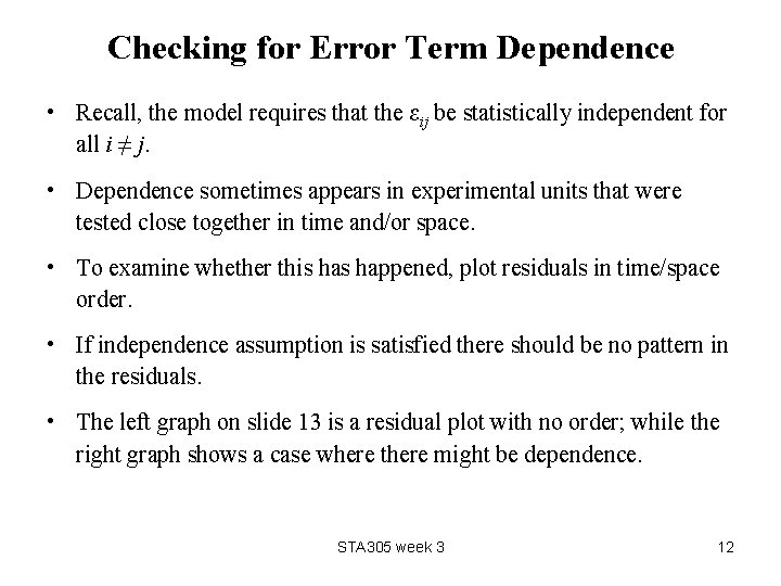 Checking for Error Term Dependence • Recall, the model requires that the εij be