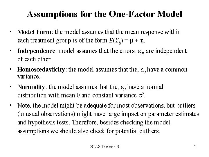Assumptions for the One-Factor Model • Model Form: the model assumes that the mean