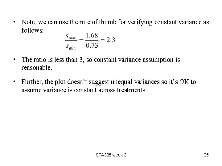  • Note, we can use the rule of thumb for verifying constant variance
