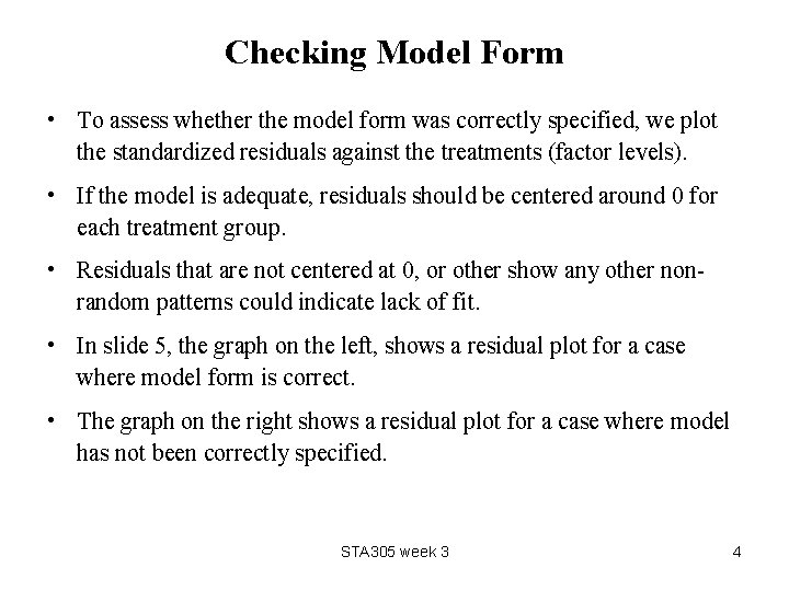 Checking Model Form • To assess whether the model form was correctly specified, we