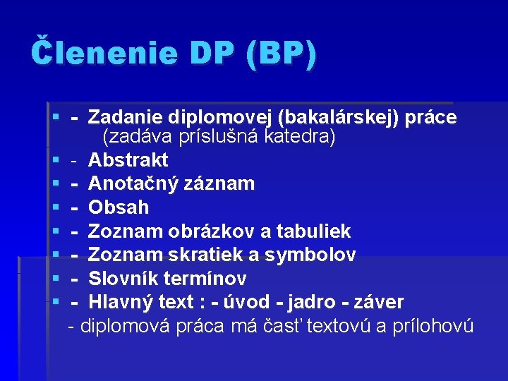 Členenie DP (BP) § - Zadanie diplomovej (bakalárskej) práce (zadáva príslušná katedra) § -
