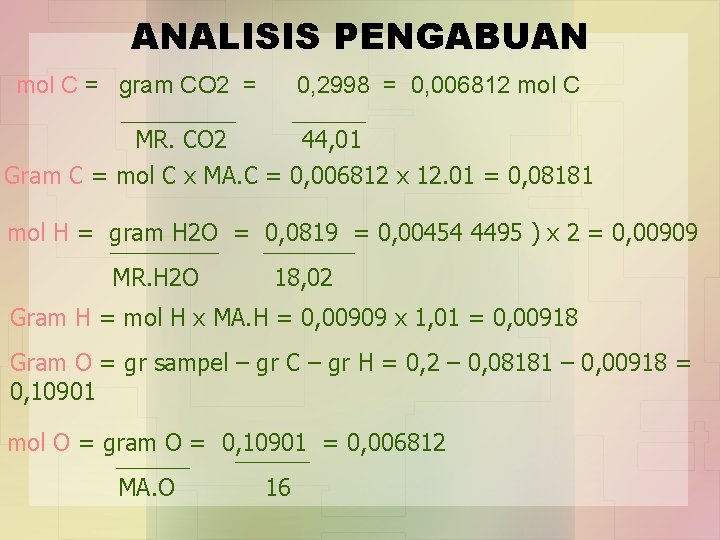 ANALISIS PENGABUAN mol C = gram CO 2 = 0, 2998 = 0, 006812