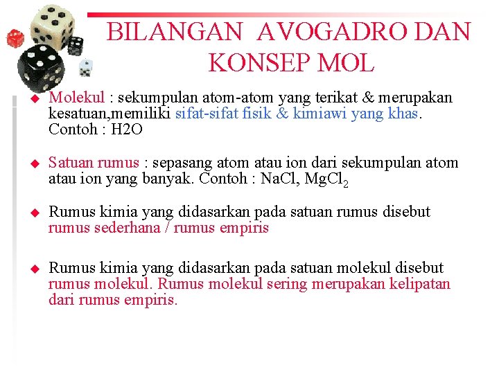 BILANGAN AVOGADRO DAN KONSEP MOL u Molekul : sekumpulan atom-atom yang terikat & merupakan