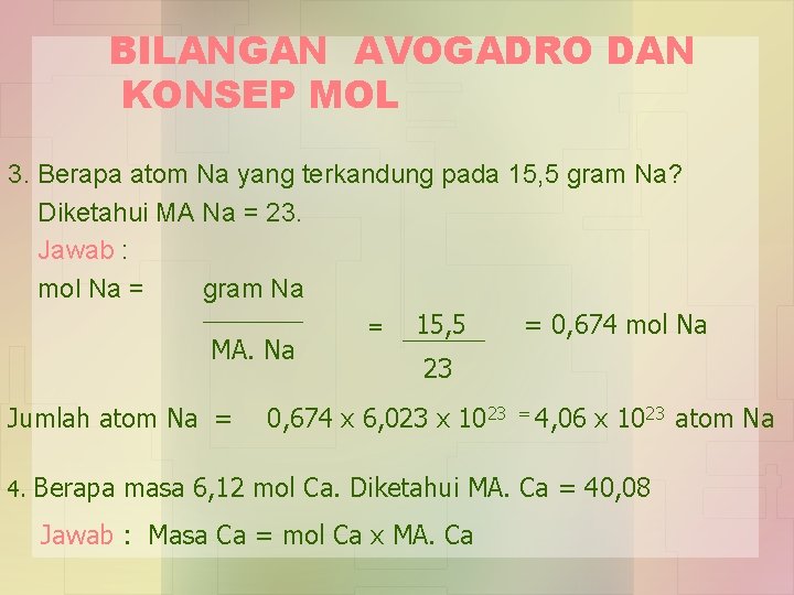 BILANGAN AVOGADRO DAN KONSEP MOL 3. Berapa atom Na yang terkandung pada 15, 5