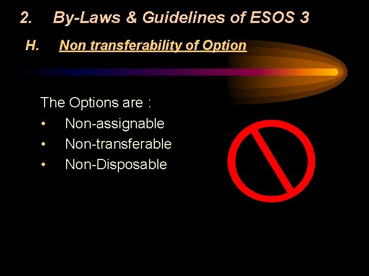 2. H. By-Laws & Guidelines of ESOS 3 Non transferability of Option The Options