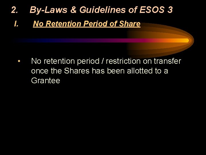 2. I. • By-Laws & Guidelines of ESOS 3 No Retention Period of Share