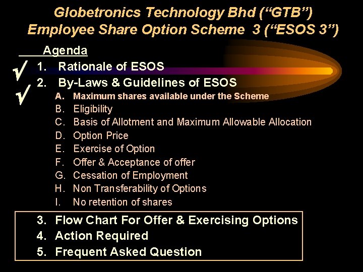 Globetronics Technology Bhd (“GTB”) Employee Share Option Scheme 3 (“ESOS 3”) Agenda 1. Rationale