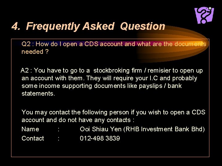 4. Frequently Asked Question Q 2 : How do I open a CDS account