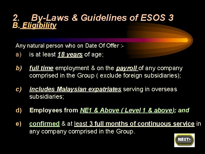 2. By-Laws & Guidelines of ESOS 3 B. Eligibility Any natural person who on