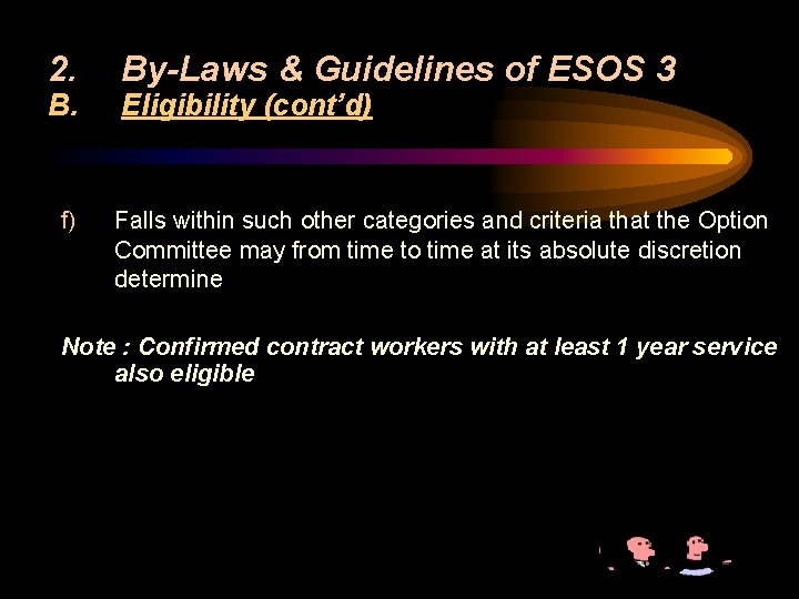 2. B. f) By-Laws & Guidelines of ESOS 3 Eligibility (cont’d) Falls within such