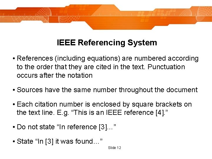 IEEE Referencing System • References (including equations) are numbered according to the order that
