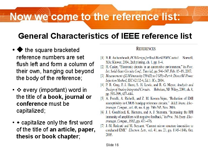 Now we come to the reference list: General Characteristics of IEEE reference list •
