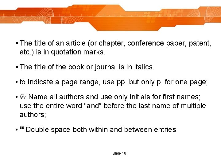 § The title of an article (or chapter, conference paper, patent, etc. ) is