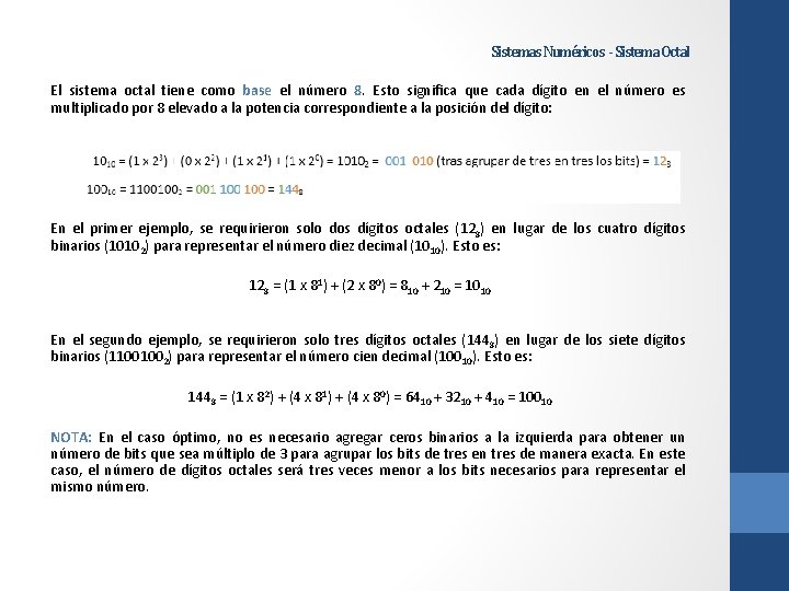 Sistemas Numéricos - Sistema Octal El sistema octal tiene como base el número 8.