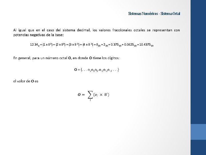 Sistemas Numéricos - Sistema Octal 12. 348 = (1 x 81) + (2 x